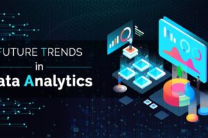 The Future of Data Analytics: Trends to Watch Out for in Data Analytics Courses