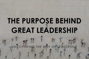 More Than a Title: The Power of Leading with Purpose and Vision